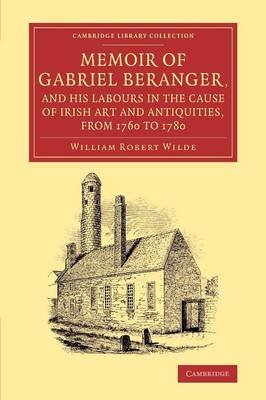 Book cover for Memoir of Gabriel Beranger, and his Labours in the Cause of Irish Art and Antiquities, from 1760 to 1780