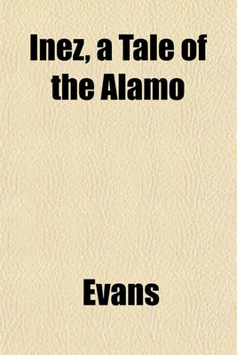 Book cover for Inez, a Tale of the Alamo