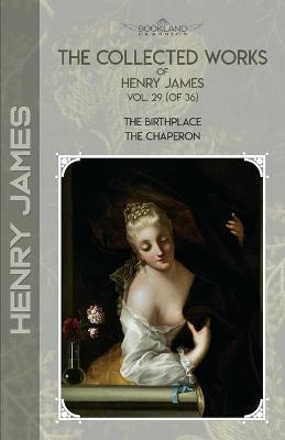 Book cover for The Collected Works of Henry James, Vol. 29 (of 36)