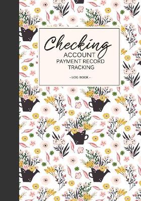 Cover of Checking Account Payment Record Tracking log book