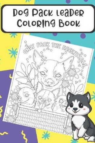 Cover of Dog Pack Leader Coloring Book