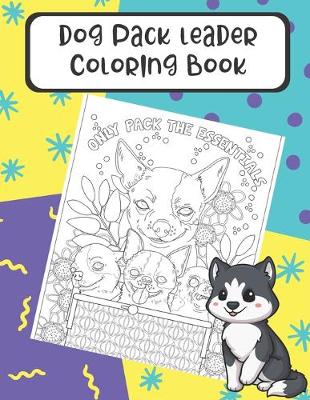 Book cover for Dog Pack Leader Coloring Book