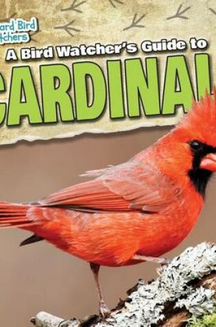 Cover of A Bird Watcher's Guide to Cardinals