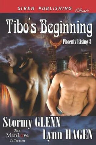 Cover of Tibo's Beginning [Phoenix Rising 3] (Siren Publishing Classic Manlove)