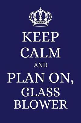 Book cover for Keep Calm and Plan on Glass Blower