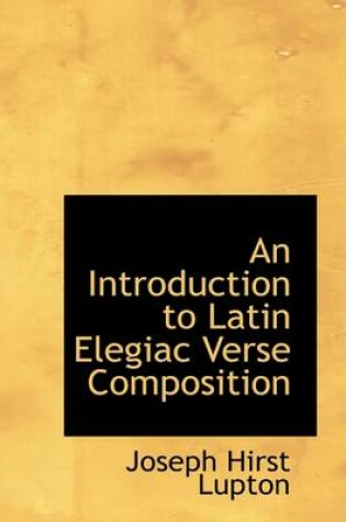 Cover of An Introduction to Latin Elegiac Verse Composition