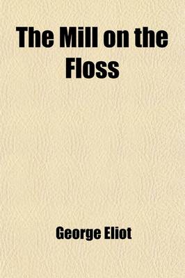 Book cover for The Mill on the Floss (Volume 19)