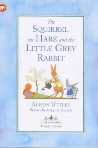 Cover of Squirrel, the Hare and Little Grey Rabbit