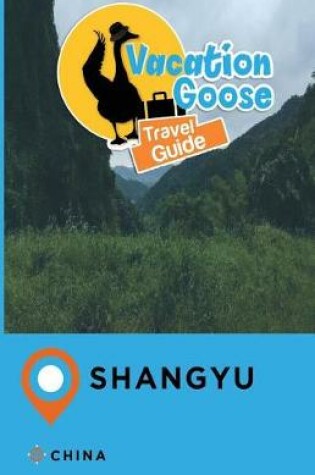 Cover of Vacation Goose Travel Guide Shangyu China