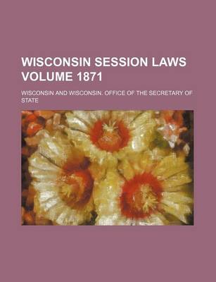 Book cover for Wisconsin Session Laws Volume 1871