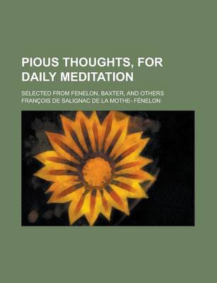 Book cover for Pious Thoughts, for Daily Meditation; Selected from Fenelon, Baxter, and Others