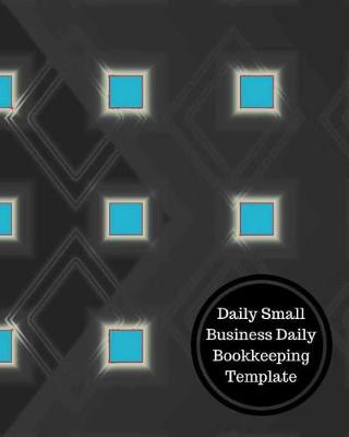 Book cover for Daily Small Business Daily Bookkeeping Template