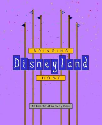 Book cover for Bringing Disneyland Home