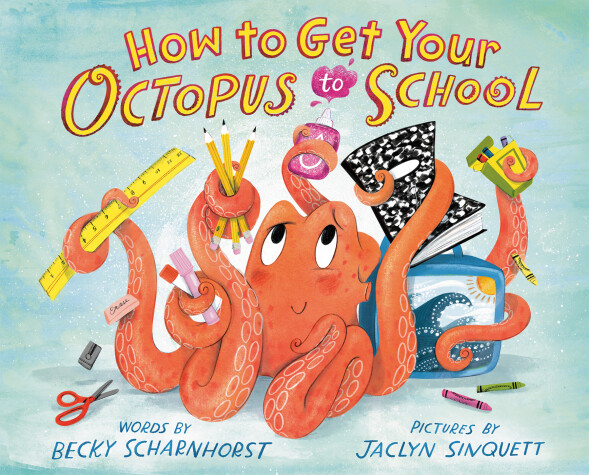 Book cover for How to Get Your Octopus to School