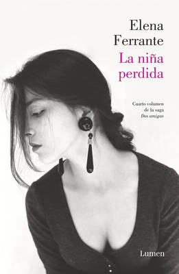 Book cover for La Niña Perdida (DOS Amigas 4)/ The Story of the Lost Child: Neapolitan Novels, Book Four