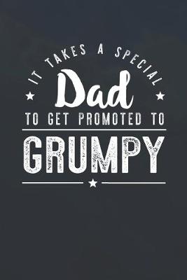 Book cover for It Takes A Special Dad To Get Promoted To Grumpy