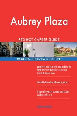 Book cover for Aubrey Plaza RED-HOT Career Guide; 2553 REAL Interview Questions