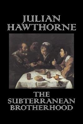 Book cover for The Subterranean Brotherhood by Julian Hawthorne, Fiction, Classics, Horror, Action & Adventure