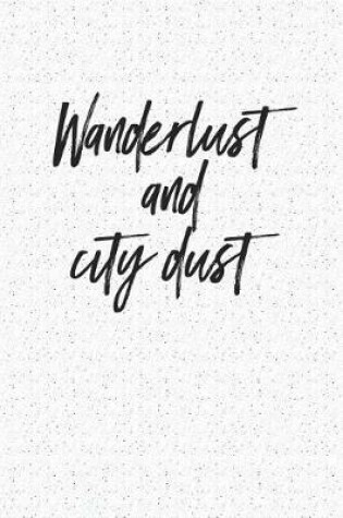 Cover of Wanderlust and City Dust