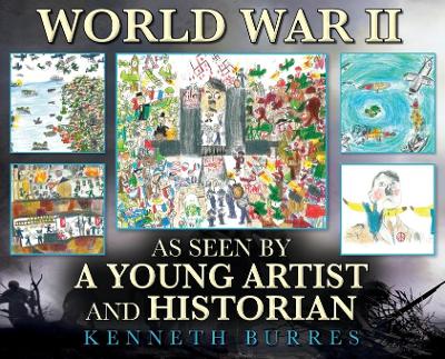 Cover of World War II as Seen by a Young Artist and Historian