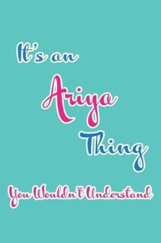 Cover of It's an Ariya Thing You Wouldn't Understand