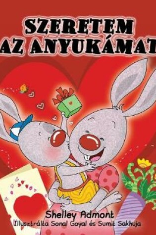 Cover of I Love My Mom - Hungarian Edition
