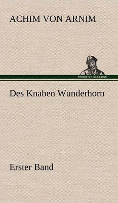 Book cover for Des Knaben Wunderhorn / Erster Band