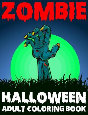 Book cover for Zombie Halloween Adult Coloring Book