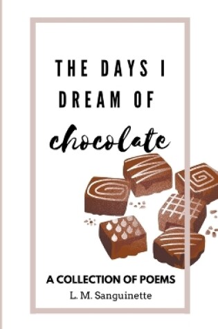 Cover of The Days I Dream of Chocolate