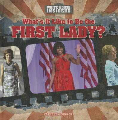 Book cover for What's It Like to Be the First Lady?