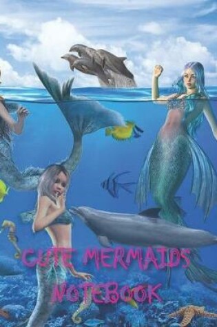 Cover of Cute Mermaids NOTEBOOK