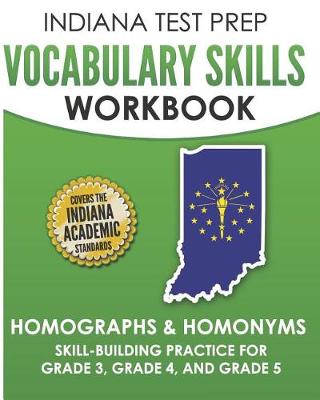 Book cover for Indiana Test Prep Vocabulary Skills Workbook Homographs & Homonyms