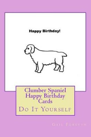 Cover of Clumber Spaniel Happy Birthday Cards