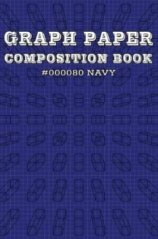 Cover of Graph Paper and Lined Paper Notebook For Math and Science Composition Notebooks For Students Teachers - 8.5" x 11" Quad Ruled 5 Squares Per Inch - HTML Color Name - Navy