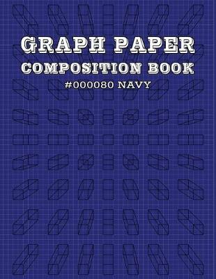 Book cover for Graph Paper and Lined Paper Notebook For Math and Science Composition Notebooks For Students Teachers - 8.5" x 11" Quad Ruled 5 Squares Per Inch - HTML Color Name - Navy