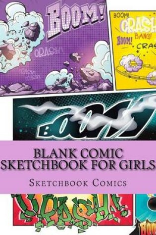 Cover of Blank Comic Sketchbook For Girls