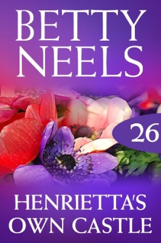 Cover of Henrietta's Own Castle (Betty Neels Collection)