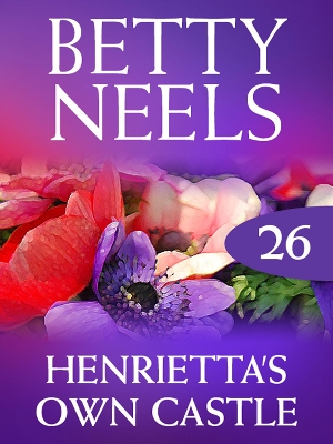 Book cover for Henrietta's Own Castle (Betty Neels Collection)