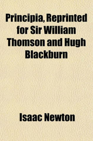 Cover of Principia, Reprinted for Sir William Thomson and Hugh Blackburn