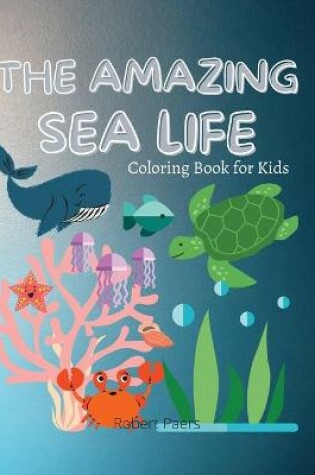Cover of The Amazing Sea Life