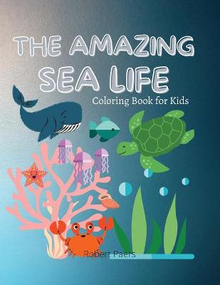 Book cover for The Amazing Sea Life