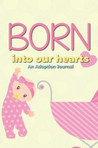 Cover of Born Into Our Hearts