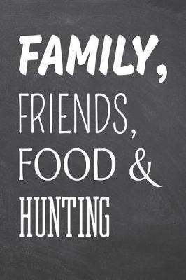 Book cover for Family, Friends, Food & Hunting