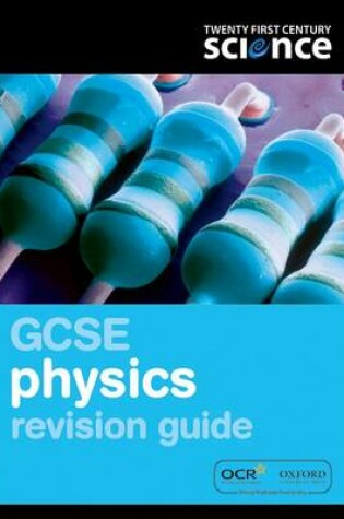 Cover of Twenty First Century Science: GCSE Physics Revision Guide