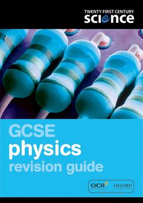 Cover of Twenty First Century Science: GCSE Physics Revision Guide