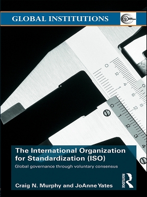 Book cover for The International Organization for Standardization (ISO)