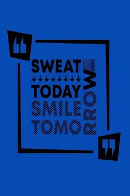 Book cover for Sweat Today Smile Tomorrow