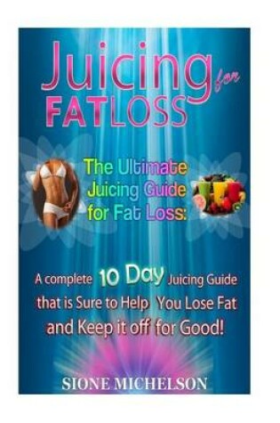 Cover of Juicing for Fat Loss