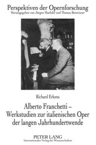 Cover of Alberto Franchetti - Werkstudien Zur Italienischen Oper Der Langen Jahrhundertwende