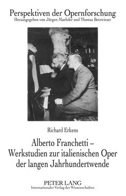 Book cover for Alberto Franchetti - Werkstudien Zur Italienischen Oper Der Langen Jahrhundertwende